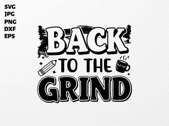 Back to the Grind SVG for Cricut: Graphics and Crafts