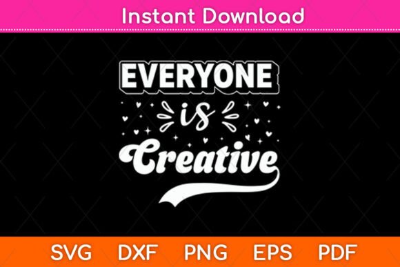 Everyone is Creative Svg Design Graphics