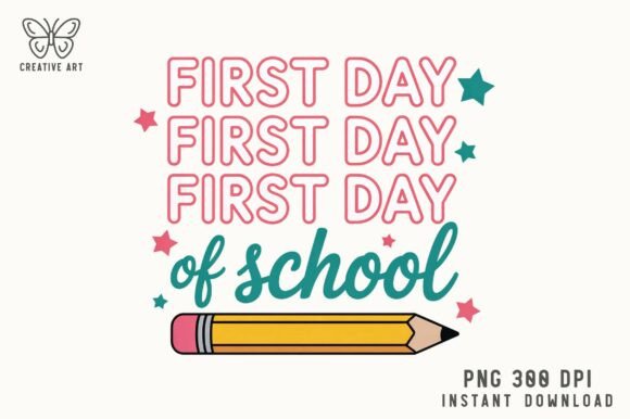 First Day of School PNG Sublimation: Graphics for Crafts