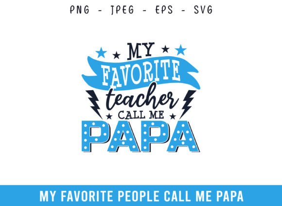 My Favorite Teacher Call Me Papa Design
