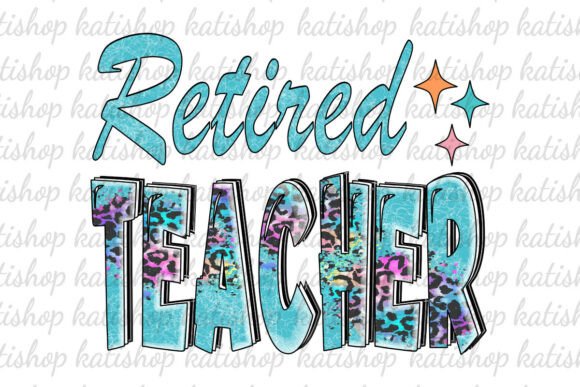 Retired Teacher Leopard Png Sublimation: Graphics and Crafts for Creative Brands