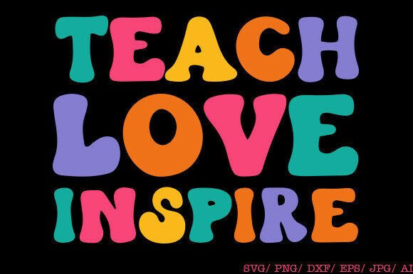 Teach Love Inspire Png, Teacher Png, Ret Graphics