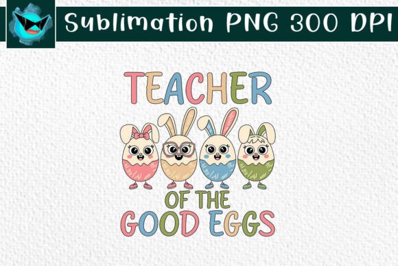 Teacher of the Good Eggs Easter Day PNG: Graphics for Crafts